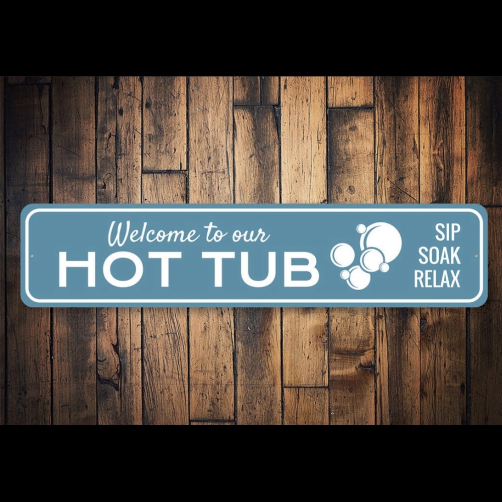 Aluminum Welcome to our HotTub sign